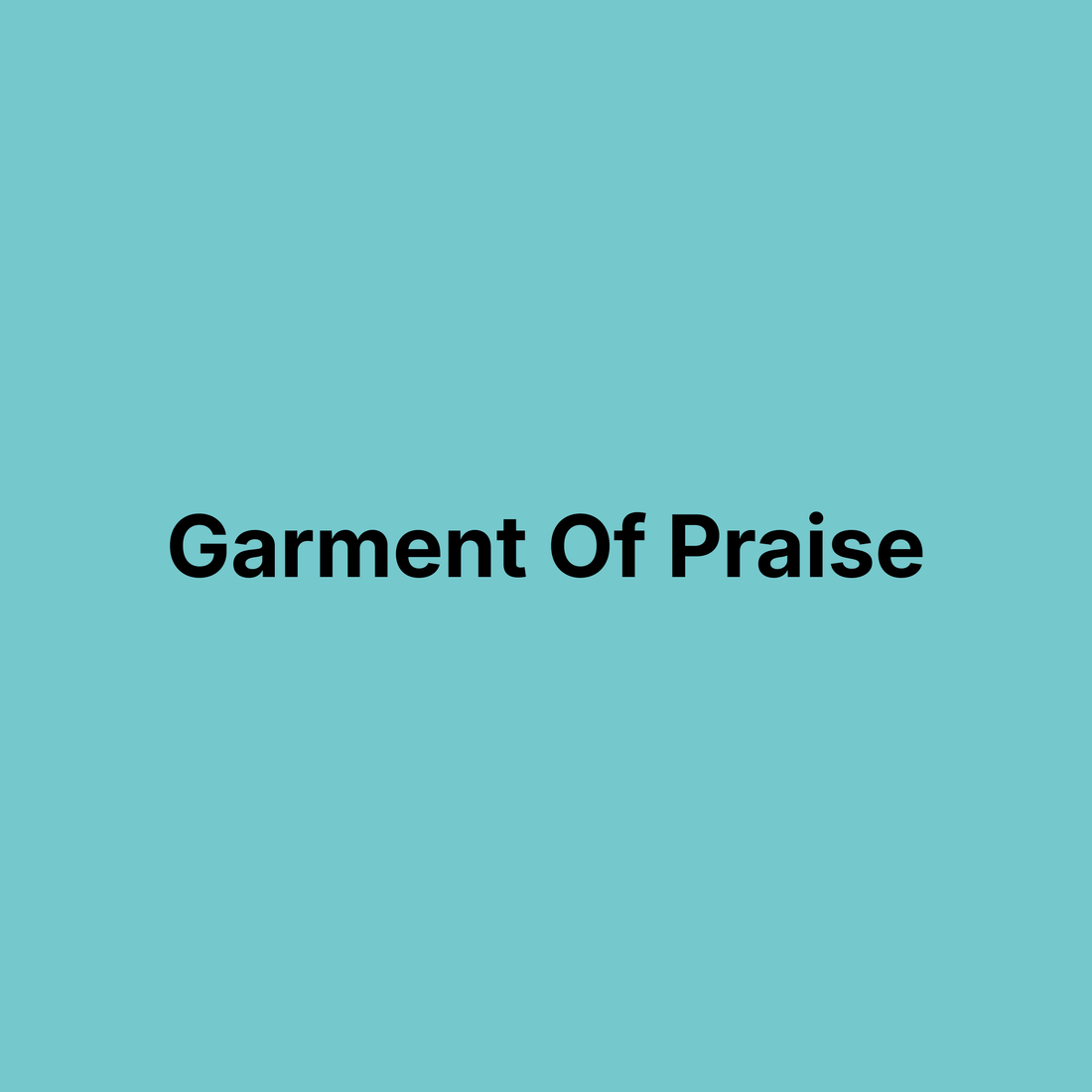 Garment of Praise