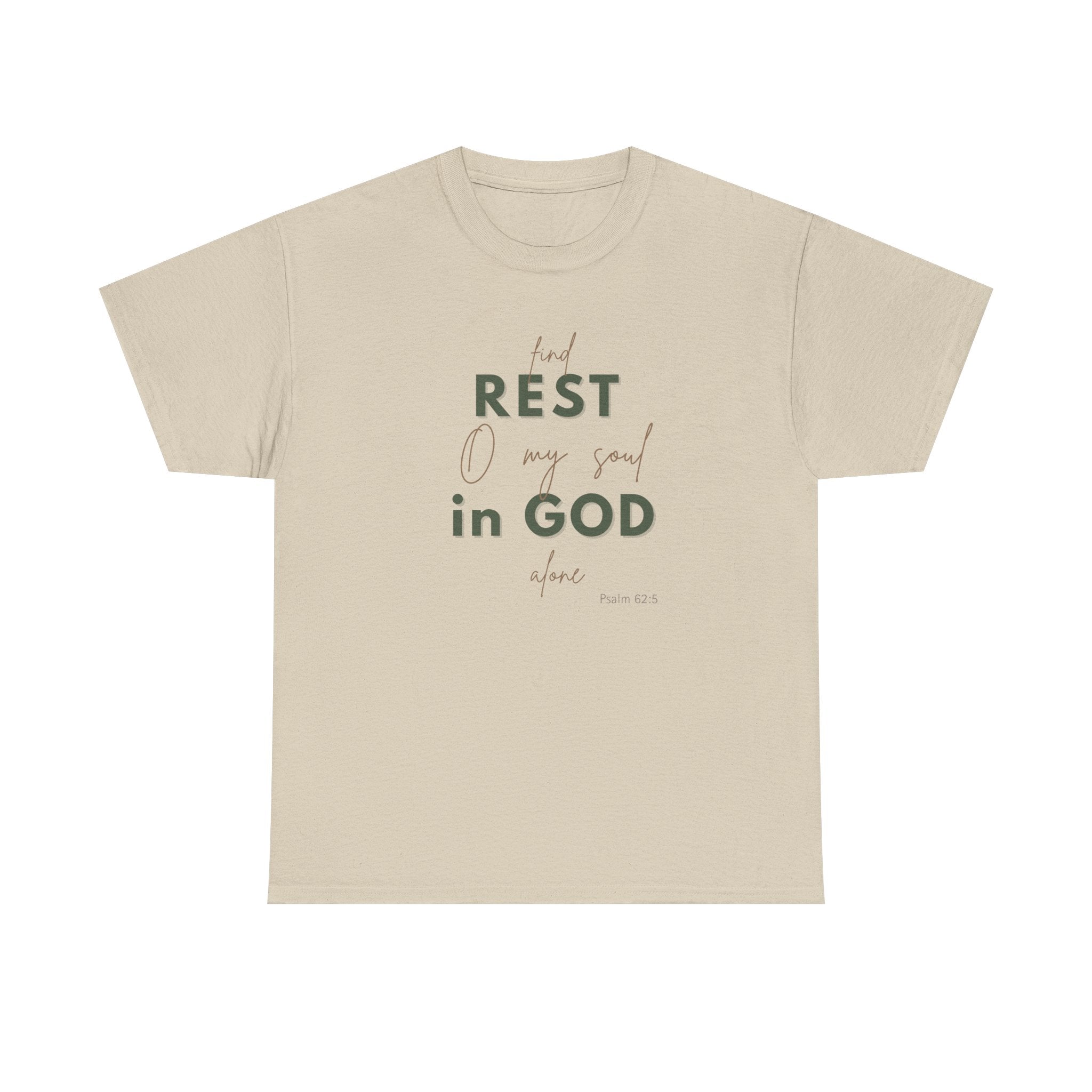 Beige t-shirt featuring the phrase “Find rest, O my soul in God alone” with “Psalm 62:5” displayed below, designed in soft sage green and neutral beige lettering for a calm, minimalist look.