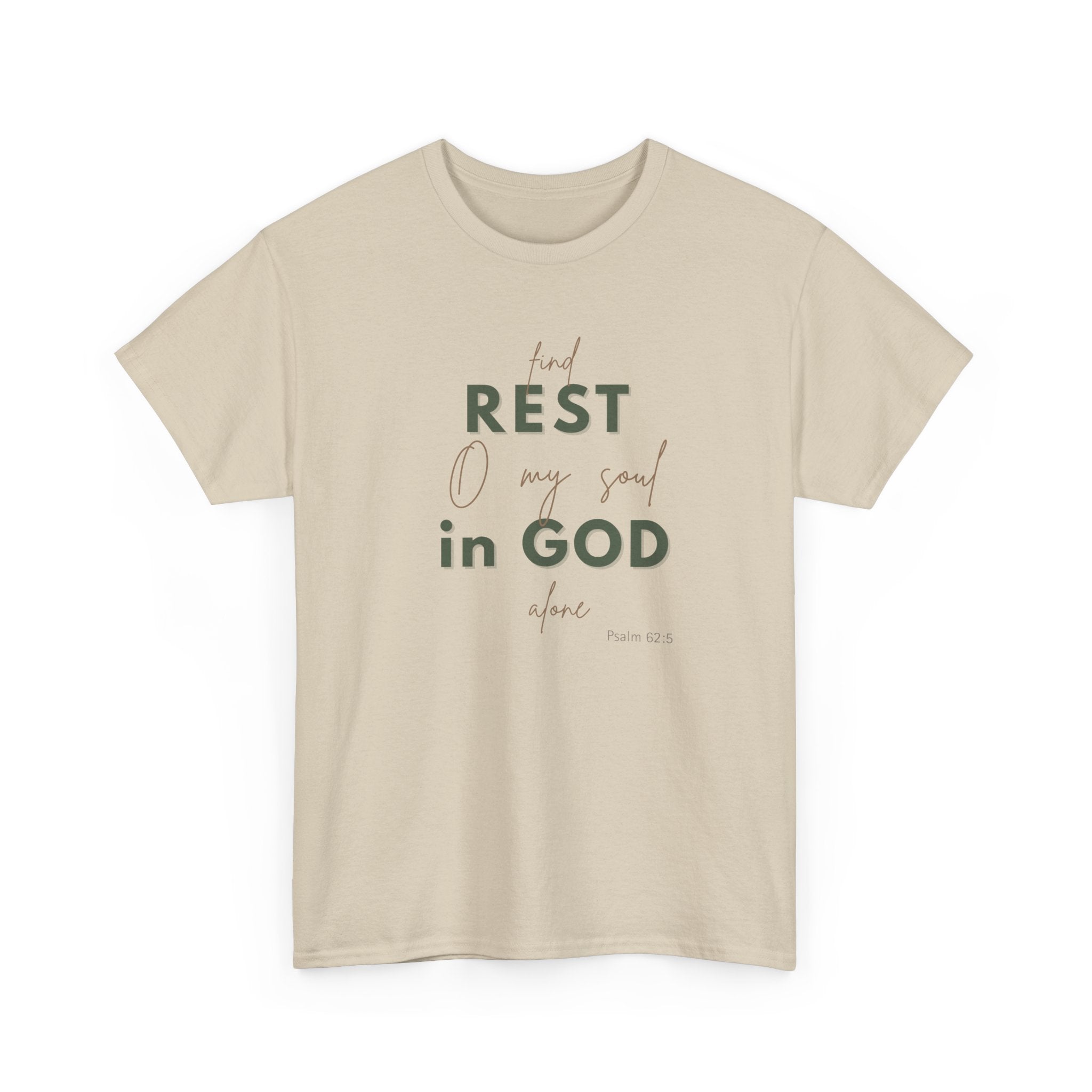 Beige t-shirt featuring the phrase “Find rest, O my soul in God alone” with “Psalm 62:5” displayed below, designed in soft sage green and neutral beige lettering for a calm, minimalist look.