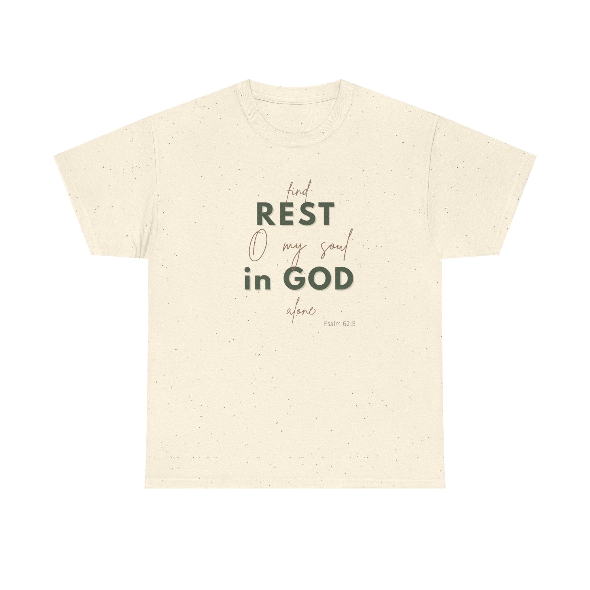 Beige t-shirt featuring the phrase “Find rest, O my soul in God alone” with “Psalm 62:5” displayed below, designed in soft sage green and neutral beige lettering for a calm, minimalist look.