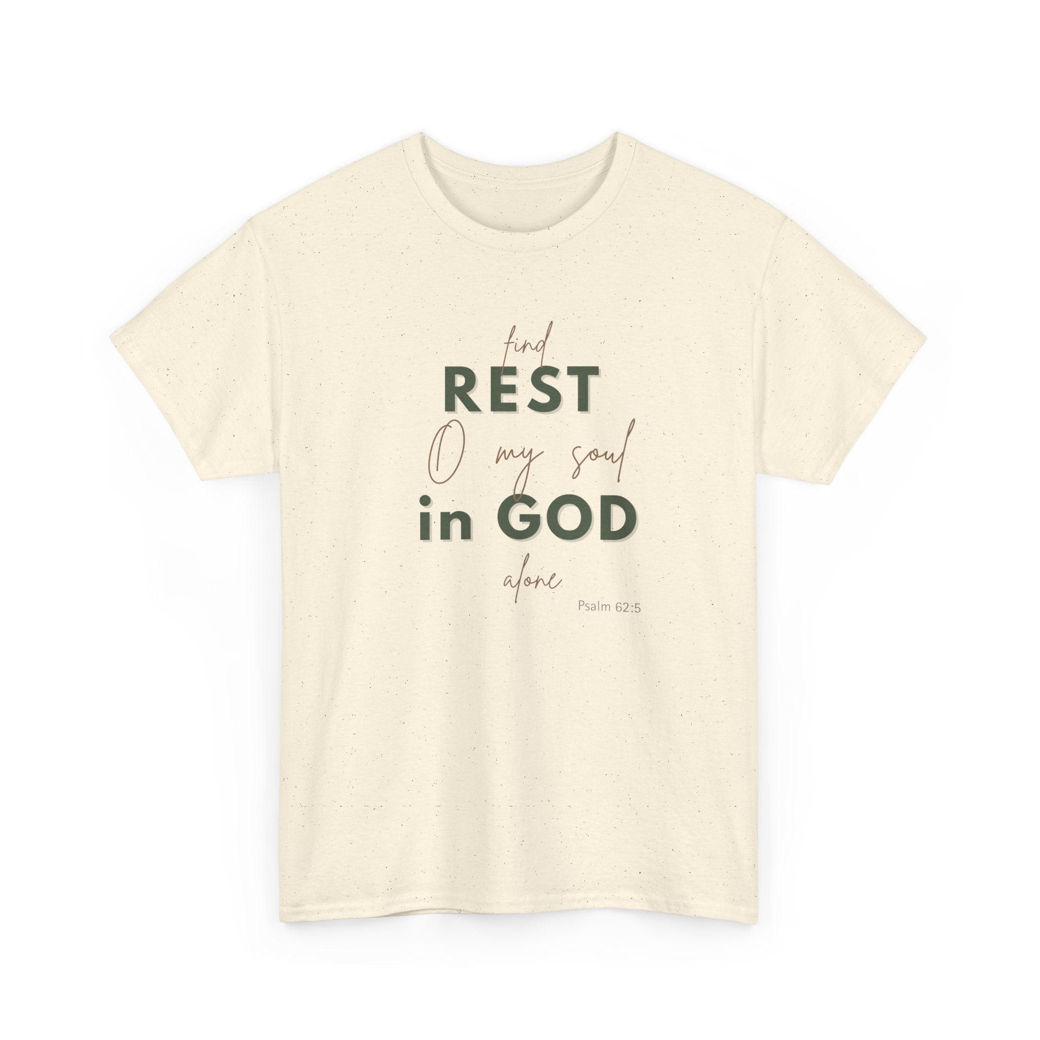 Natural t-shirt featuring the phrase “Find rest, O my soul in God alone” with “Psalm 62:5” displayed below, designed in soft sage green and neutral beige lettering for a calm, minimalist look.